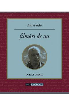 Carte Filmari de sus - Aurel Rau editura Aurel Rau
