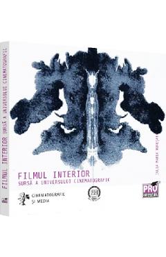 Carte Filmul interior. Sursa a universului cinematografic - Iulia Maria Muresan editura Iulia Maria Muresan