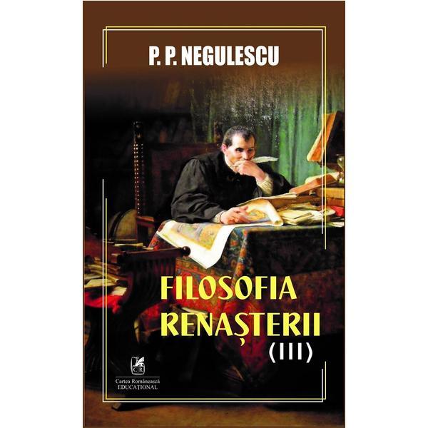 Carte Filosofia Renasterii Vol.3 - P.p. Negulescu