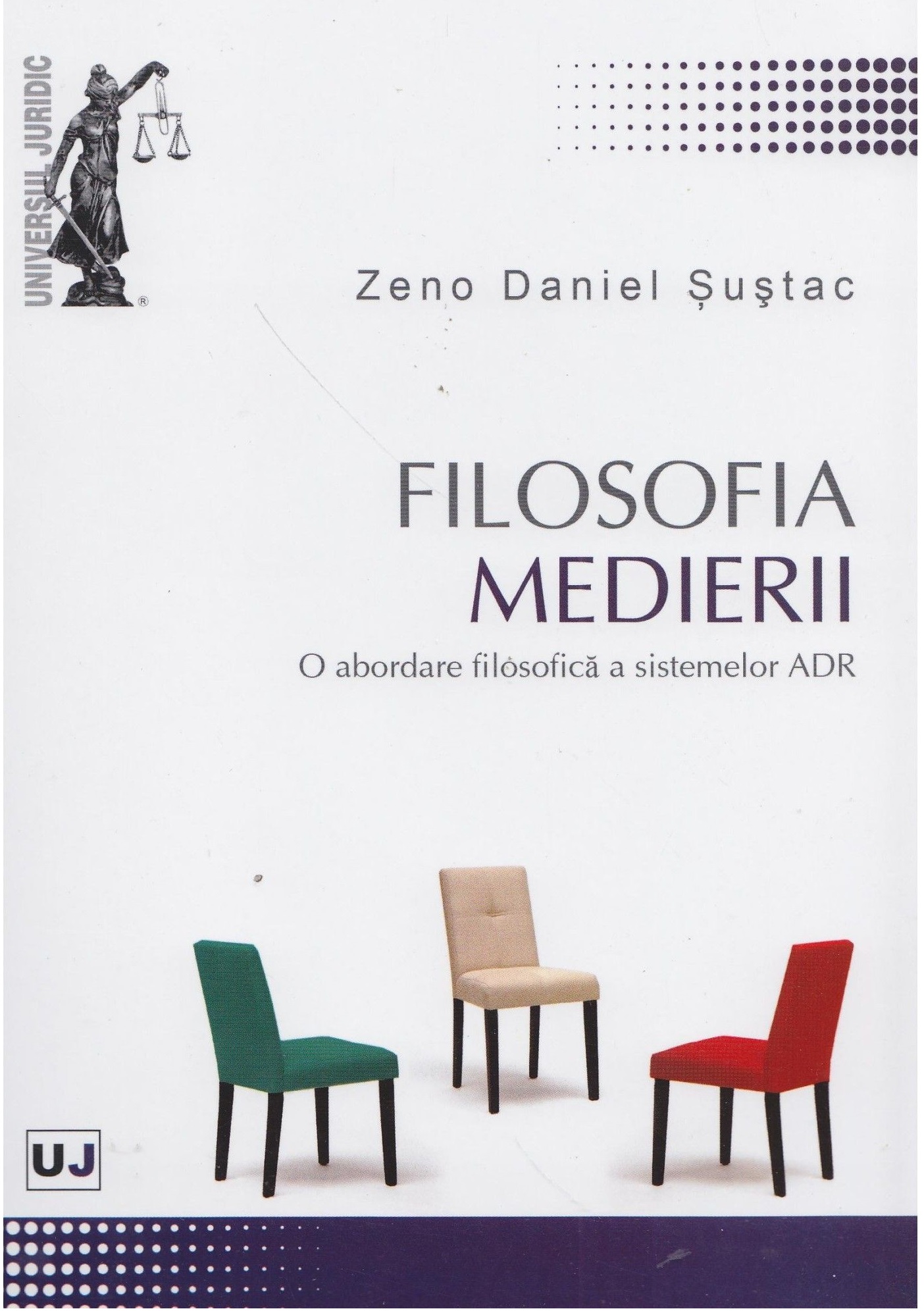 Carte Filosofia medierii autor Zeno Sustac editura Universul Juridic
