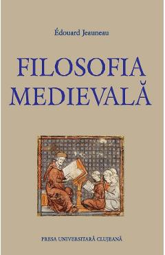 Carte Filosofia medievala - Edouard Jeauneau editura Edouard Jeauneau