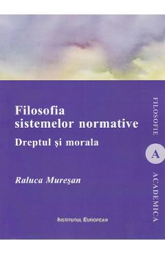 Carte Filosofia sistemelor normative - Raluca Muresan editura Raluca Muresan