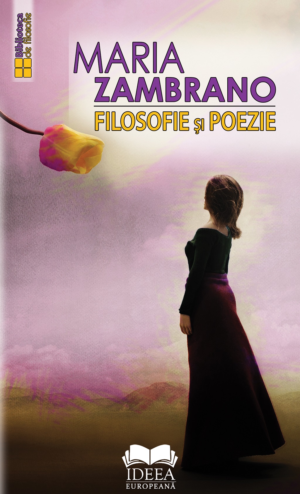 Carte Filosofie si poezie autor Maria Zambrano editura Ideea Europeana