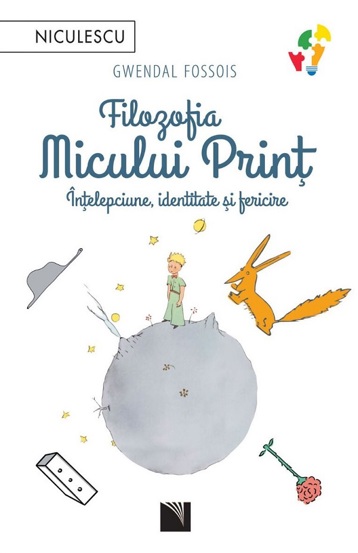 Carte Filozofia Micului Print. Intelepciune identitate si fericire editura Niculescu