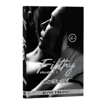 Carte Filthy. Corupt. Volumul 2/Alma Miron editura Stylished