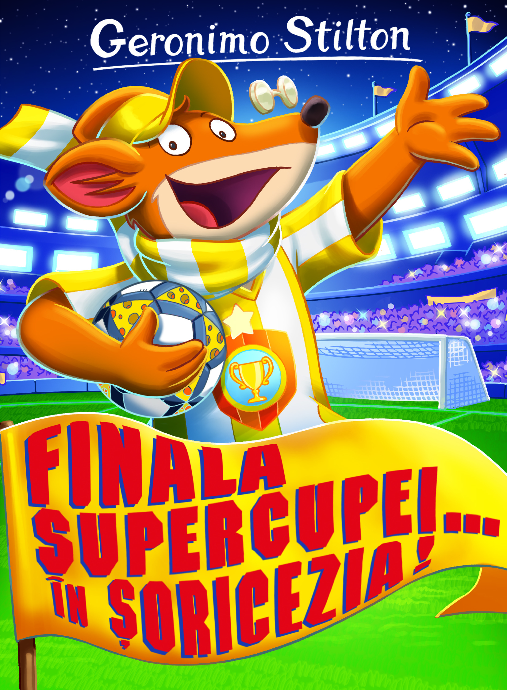 Carte Finala Supercupei.. in Soricezia! autor Geronimo Stilton editura RAO