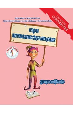 Carte Fise interdisciplinare - Grupa mijlocie - A. Grigore