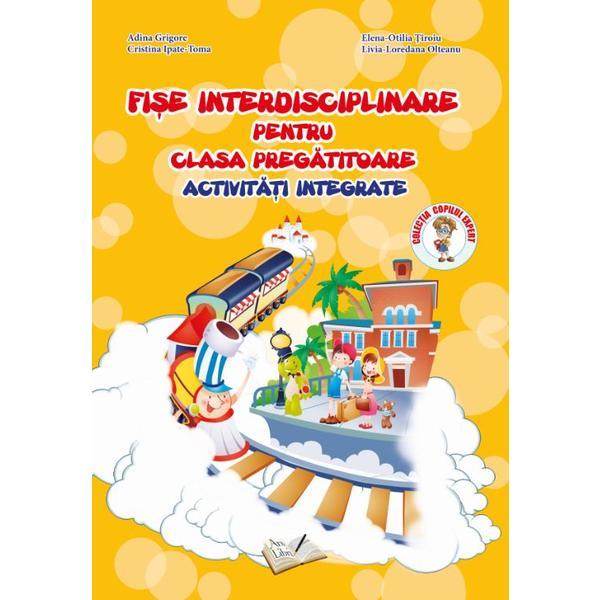 Carte Fise interdisciplinare pentru clasa pregatitoare - activitati integrate - Adina Grigore
