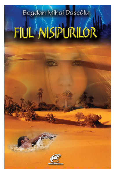 Carte Fiul nisipurilor autor Bogdan Mihai Dascalu editura Contemporanul