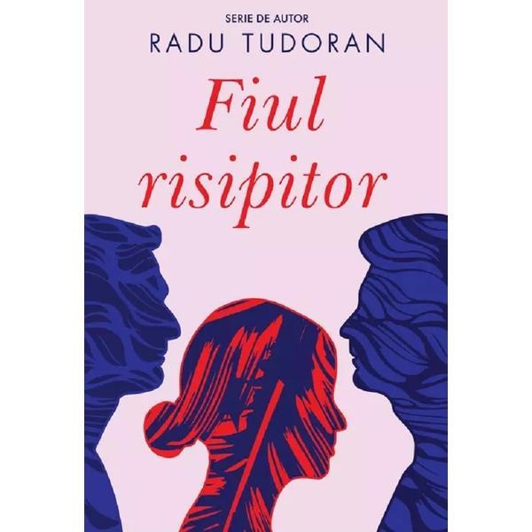 Carte Fiul risipitor - Radu Tudoran