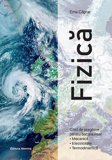 Carte Fizica – Ghid de pregătire pentru bacalaureat (Mecanica Electricitate Termodinamica) editura Nomina