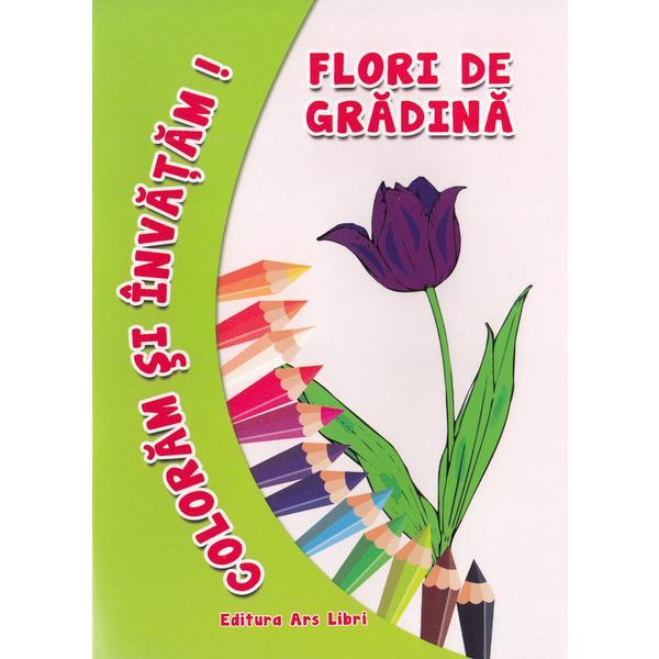 Carte Flori De Gradina - Coloram Si Invatam!