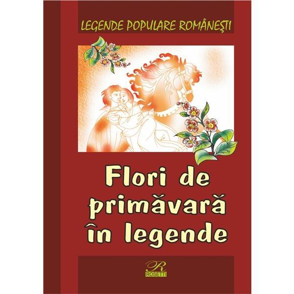 Carte Flori de primavara in legende - Legende populare romanesti