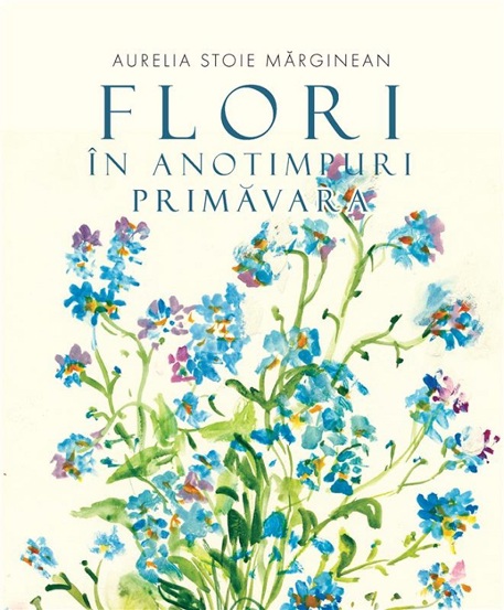 Carte Flori in anotimpuri. Primavara editura Creator-Libris