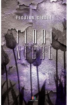 Carte Flori negre - Florian Cirdei editura Florian Cirdei