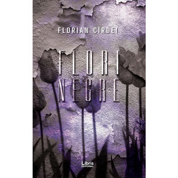 Carte Flori negre - Florian Cirdei