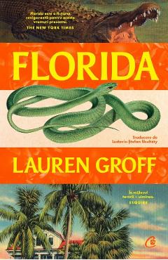 Carte Florida - Lauren Groff editura Lauren Groff