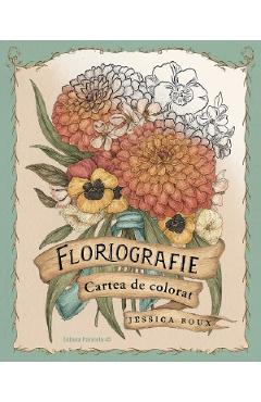 Carte Floriografie. Cartea de colorat - Jessica Roux editura Jessica Roux