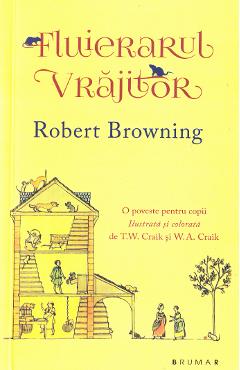 Carte Fluierarul vrajitor - Robert Browning editura Robert Browning
