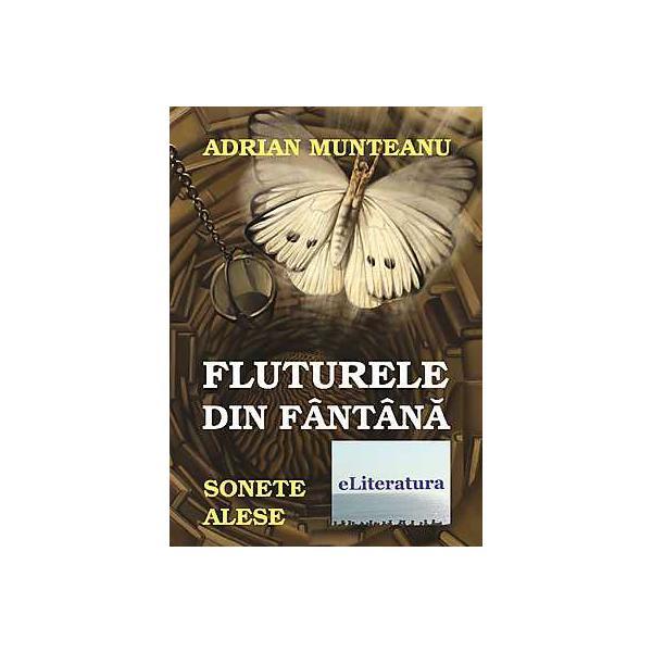 Carte Fluturele Din Fantana - Adrian Munteanu