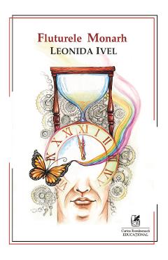 Carte Fluturele Monarh - Leonida Ivel editura Leonida Ivel