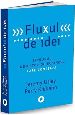Carte Fluxul de idei - Jeremy Utley