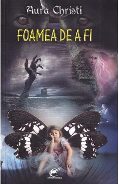 Carte Foamea de a fi - Aura Christi editura Aura Christi