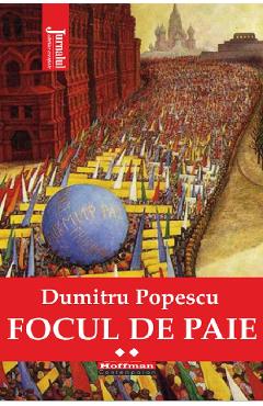 Carte Focul de paie Vol.2 - Dumitru Popescu editura Dumitru Popescu