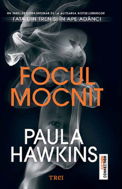 Carte Focul mocnit autor Paula Hawkins editura Trei