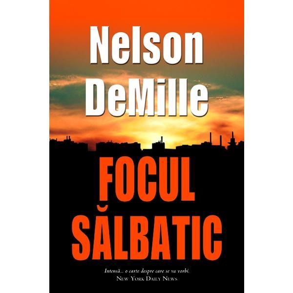 Carte Focul salbatic - Nelson Demille