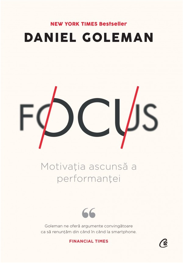 Carte Focus autor Daniel Goleman editura Curtea Veche Publishing