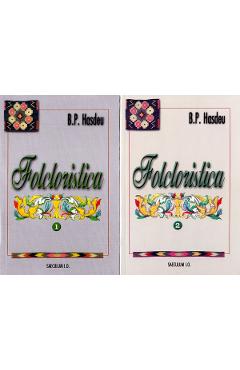 Carte Folcloristica Vol.1+2 - B.P. Hasdeu editura Bogdan Petriceicu Hasdeu