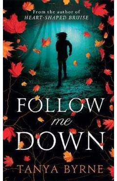Carte Follow Me Down - Tanya Byrne editura Tanya Byrne