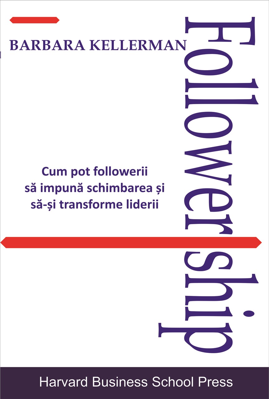 Carte Followership autor Barbara Kellerman editura BMI Publishing