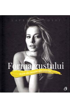 Carte Forma gustului - Laura Cosoi editura Laura Cosoi