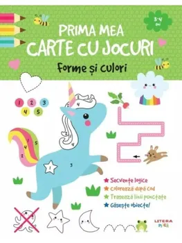 Carte Forme si culori. Prima mea carte cu jocuri. 3-4 ani/*** editura Litera