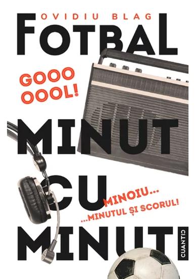 Carte Fotbal minut cu minut Vol.2 editura Cuantic