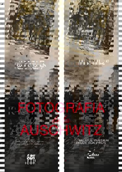 Carte Fotografia de la Auschwitz editura Corint