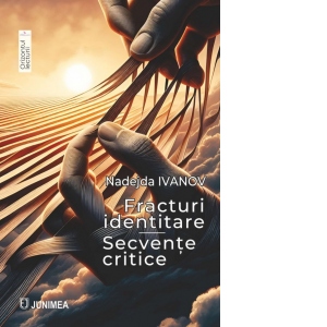 Carte Fracturi identitare. Secvente critice Autor Ivanov Nadejda
