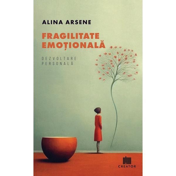 Carte Fragilitate emotionala - Alina Arsene