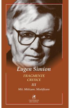 Carte Fragmente critice Vol.3 - Eugen Simion editura Eugen Simion