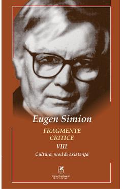 Carte Fragmente critice Vol.8 - Eugen Simion editura Eugen Simion
