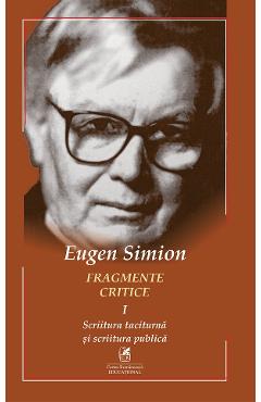 Carte Fragmente critice. Vol.1 - Eugen Simion editura Eugen Simion