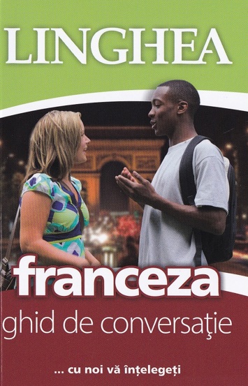 Carte Franceza. Ghid de conversație EE. Ed. IV editura Linghea