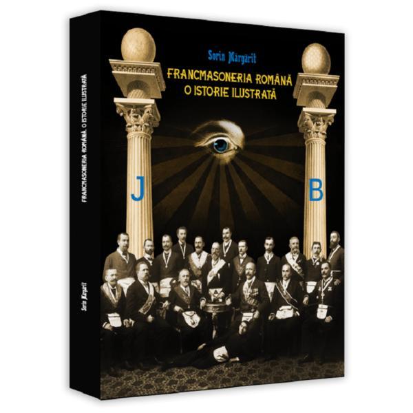 Carte Francmasoneria romana. O istorie ilustrata - Sorin Margarit