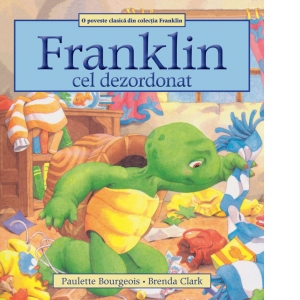 Carte Franklin cel dezordonat Autor Paulette Bourgeois