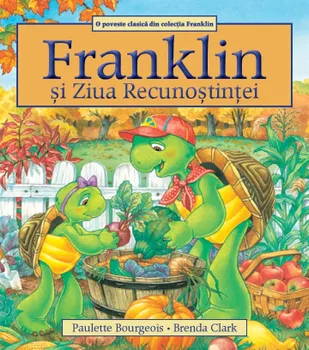 Carte Franklin si Ziua Recunostintei/Paulette Bourgeois editura Katartis