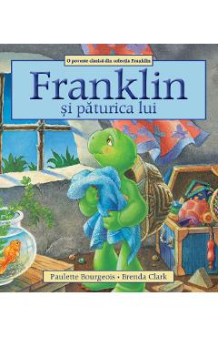 Carte Franklin si paturica lui - Paulette Bourgeois