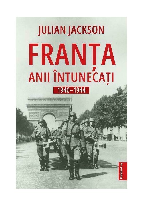 Carte Franta. Anii intunecati 1940-1944 editura Publisol