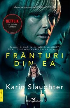 Carte Franturi din ea - Karin Slaughter editura Karin Slaughter